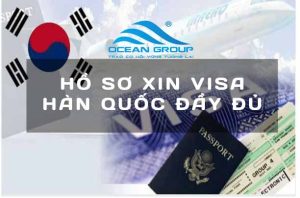 Thủ tục xin cấp visa Hàn Quốc đầy đủ năm 2022